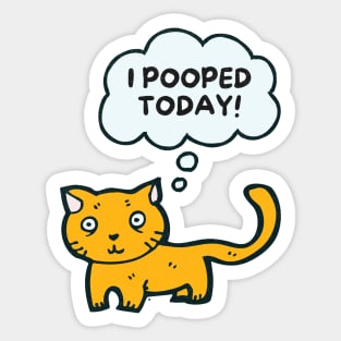 I Pooped Today Funny Sarcastic Cat Cute Kitty Sticker